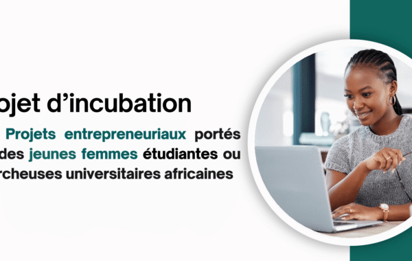 Appel a candidature Incubation de 50 Projets dEducation Portes par des Femmes