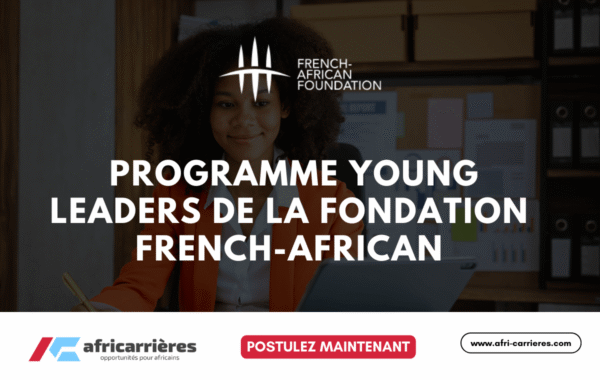 Appel a candidatures programme Young Leaders 2025 de la Fondation French African