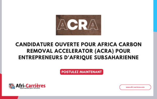Candidature ouverte pour Africa Carbon Removal Accelerator ACRA pour entrepreneurs dAfrique subsaharienne