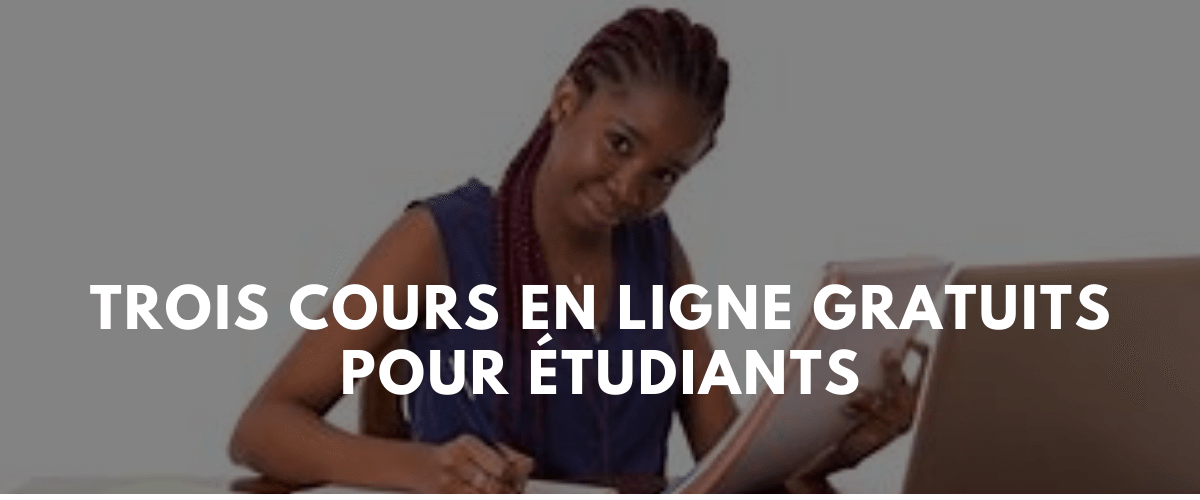 TROIS cours en ligne gratuitS pour etudiants 1