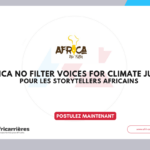 Africa No Filter Voices for Climate Justice 2026 : jusqu’à 4 000 $ pour les storytellers africains