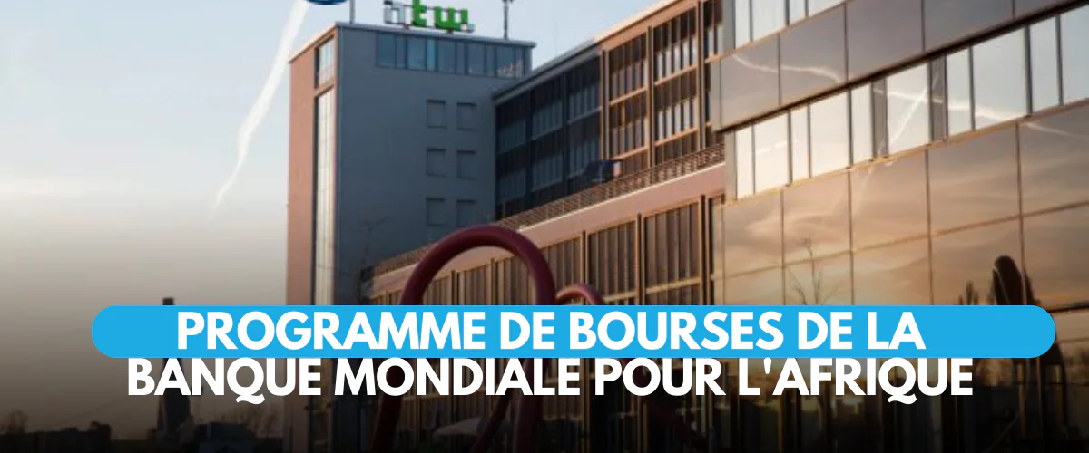 Programme de bourses d’études du Groupe de la Banque mondiale pour l’Afrique 2026