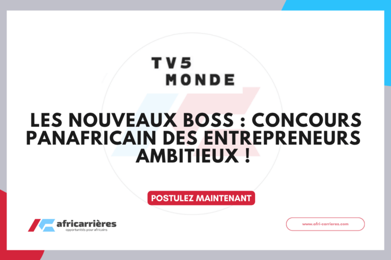 Appel à candidature Les Nouveaux Boss - Saison 2026 concours panafricain des entrepreneurs ambitieux !