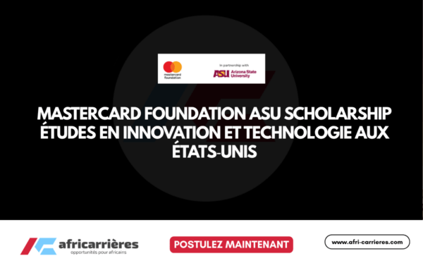 Mastercard Foundation ASU Scholarship 2027 – Études en innovation et technologie aux États‑Unis