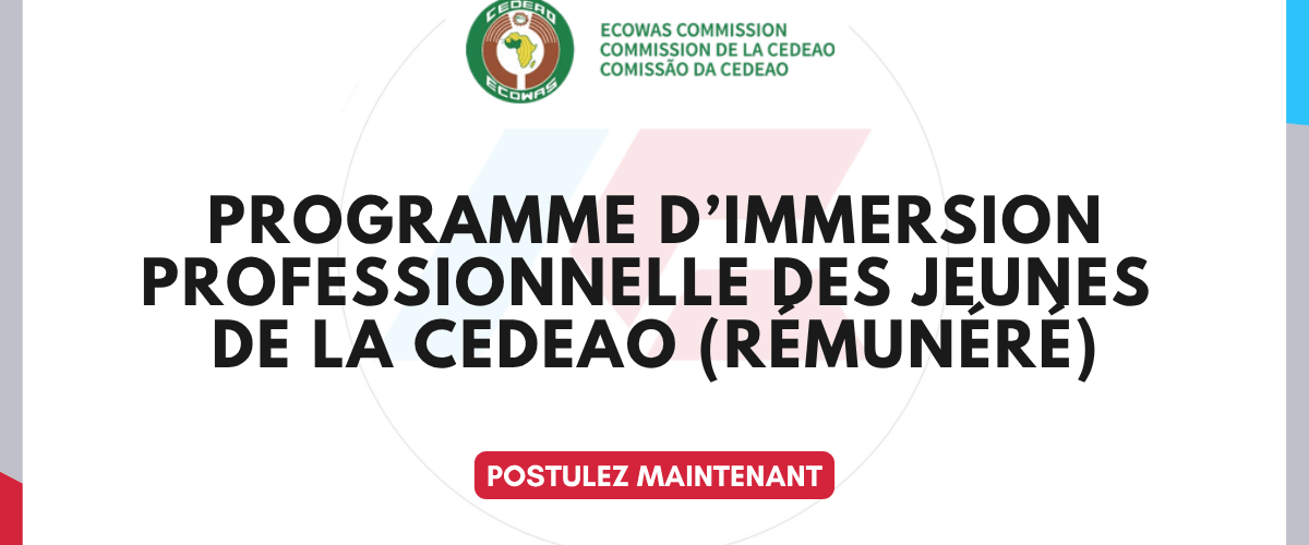 Programme d’immersion professionnelle des Jeunes de la CEDEAO Cohorte 2027 (rémunéré)