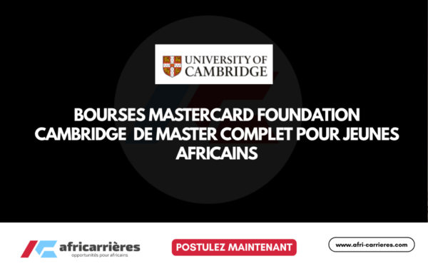 Bourses Mastercard Foundation Cambridge 20272028 – Master complet pour jeunes Africains