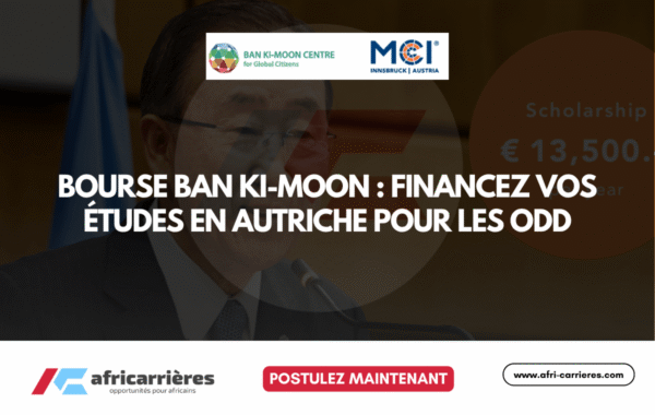 Bourse Ban Ki moon 2026 Financez vos etudes en Autriche pour les ODD