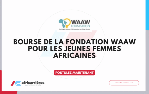 Bourse de la Fondation WAAW pour les jeunes femmes africaines