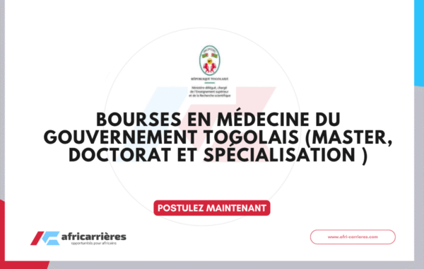Bourses en medecine du Gouvernement Togolais 2025 Master doctorat et specialisation