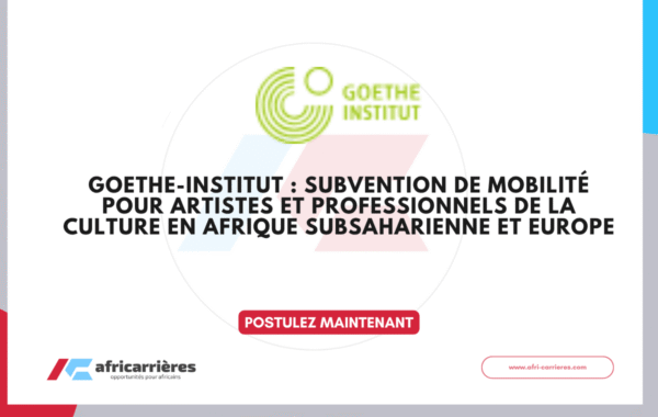 Goethe Institut Subvention de mobilite pour artistes et professionnels de la culture en Afrique subsaharienne et Europe