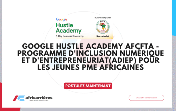 Google Hustle Academy AfCFTA 2025 pour les jeunes PME africaines
