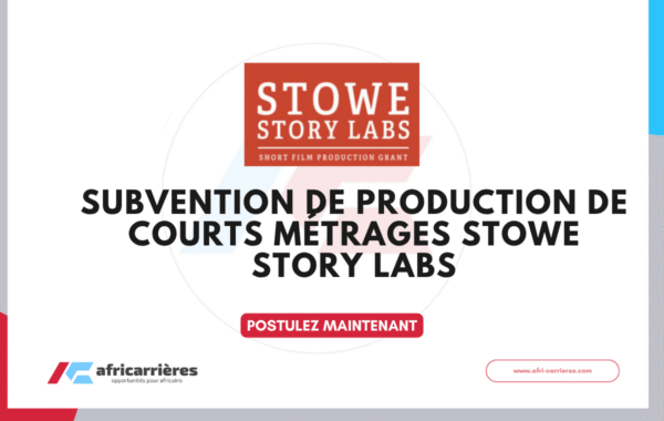 Subvention de production de courts metrages Stowe Story Labs 2026