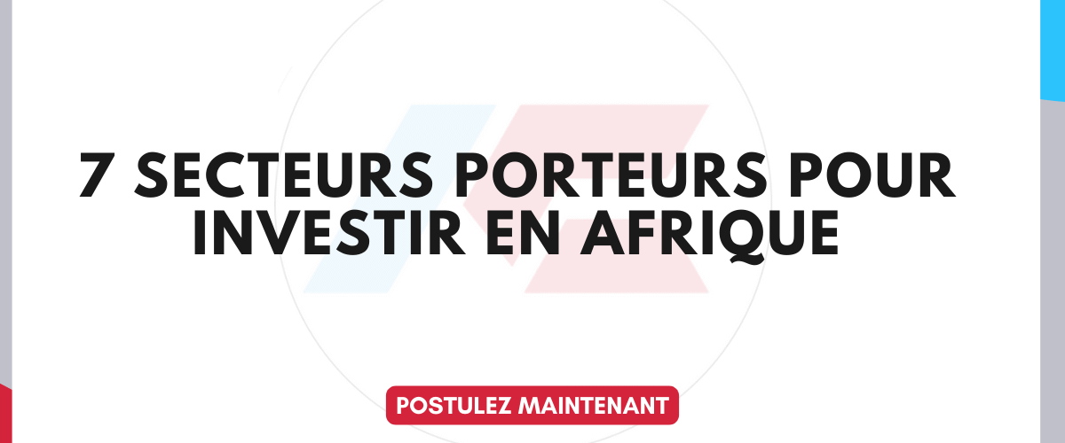 7 Secteurs Porteurs pour Investir en Afrique en 2026