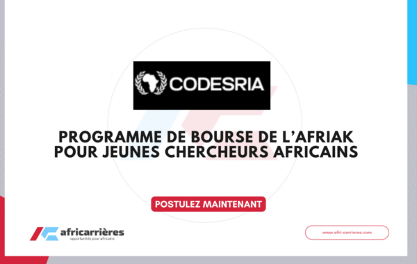 PROGRAMME DE BOURSE AFRIAK 2026 pour jeunes chercheurs africains
