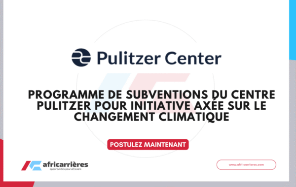 Programme de subventions du Centre Pulitzer 2025 pour initiative axee sur le changement climatique