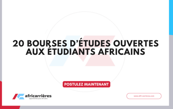 20 bourses pour etudiants africains en 2026 a letranger