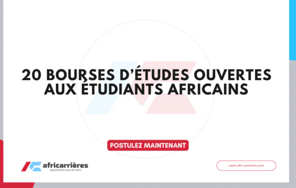 20 bourses pour etudiants africains en 2026 a letranger