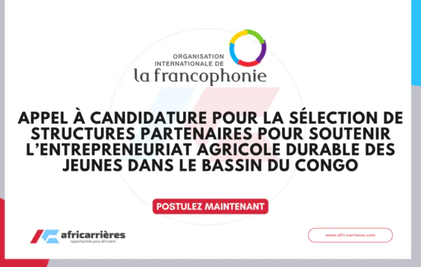 Appel a candidature selection de structures partenaires pour soutenir lentrepreneuriat agricole durable des jeunes dans le Bassin du Congo 1