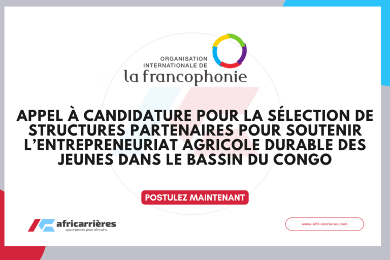 Appel à candidature sélection de structures partenaires pour soutenir l’entrepreneuriat agricole durable des jeunes dans le Bassin du Congo