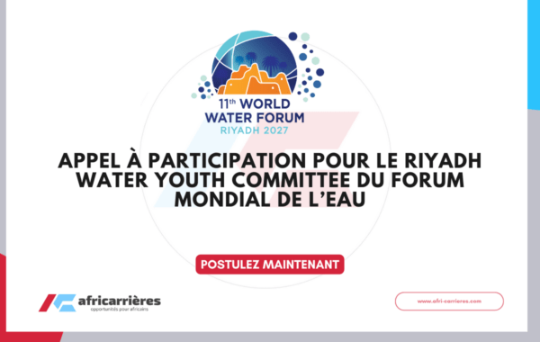 Appel a participation pour le Riyadh Water Youth Committee du Forum Mondial de lEau en 2027