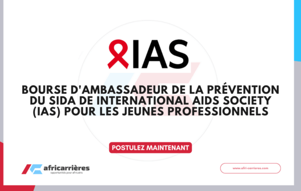 Bourse dambassadeur de la prevention du sida 2026 International AIDS Society IAS pour les jeunes professionnels