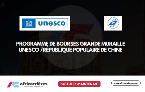 Programme de bourses Grande Muraille 2026 UNESCO Republique populaire de Chine