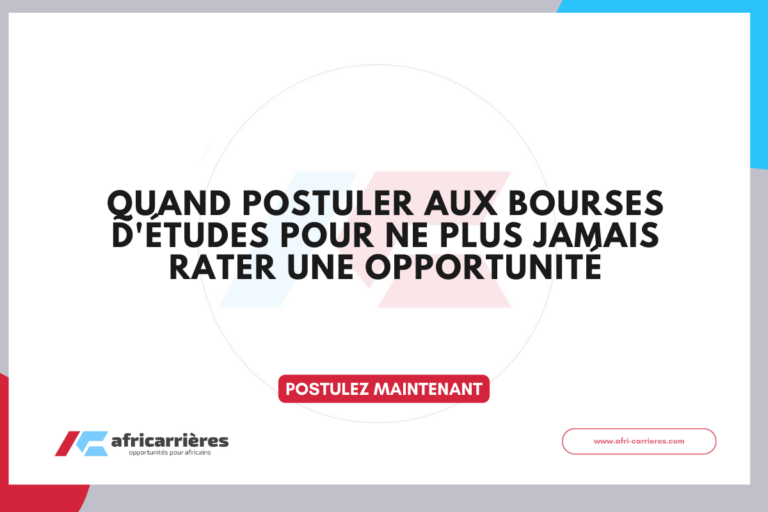 Quand postuler aux bourses d'études pour ne plus jamais rater une opportunité