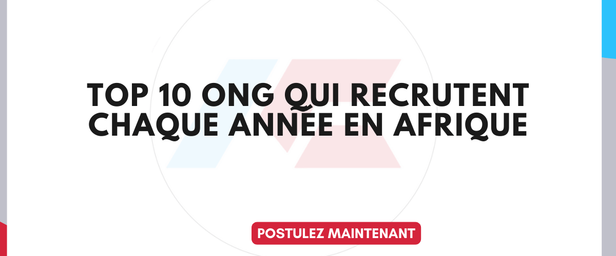 Top 10 ONG qui recrutent des Africains chaque annee