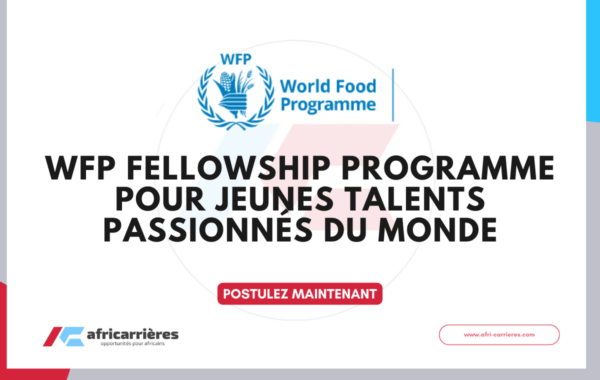 WFP Fellowship Programme 2026 pour jeunes talents passionnes du monde
