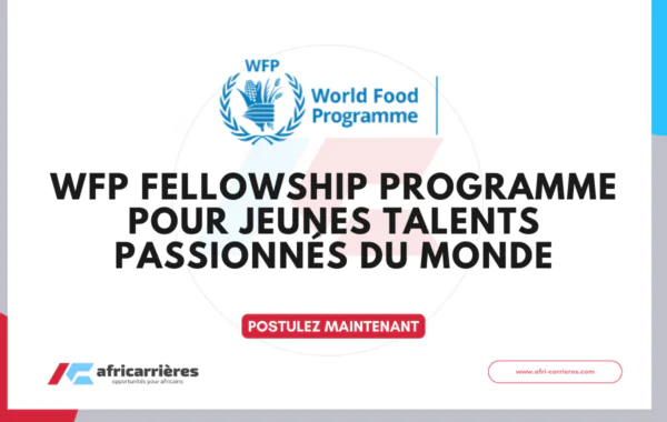WFP Fellowship Programme 2026 pour jeunes talents passionnes du monde