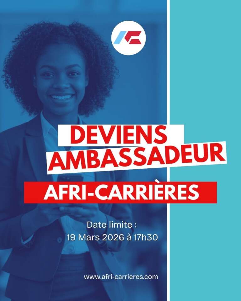 Deviens Ambassadeur AfriCarrières dans ton pays 2026