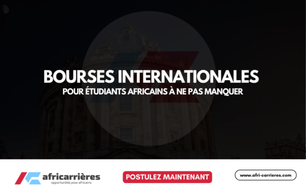 Bourses internationales pour etudiants africains a ne pas manquer