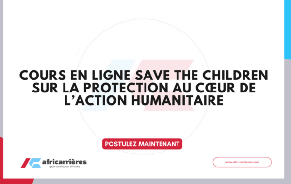 Cours en ligne Save the Children sur la protection au coeur de laction humanitaire