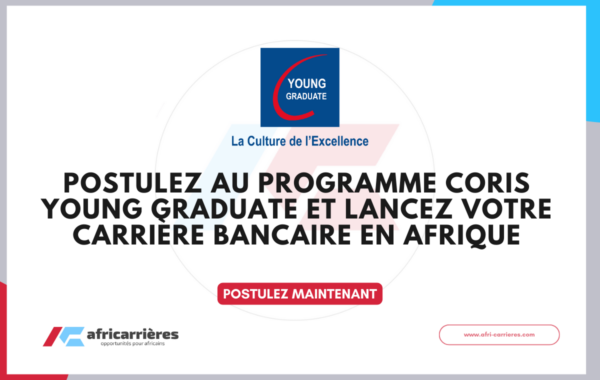 Postulez au Programme Coris Young Graduate 2026 et Lancez votre carriere bancaire en Afrique