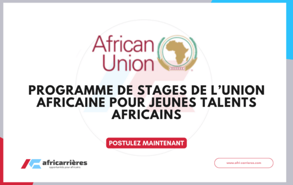 Programme de stages de lUnion africaine 2026 pour jeunes talents africains