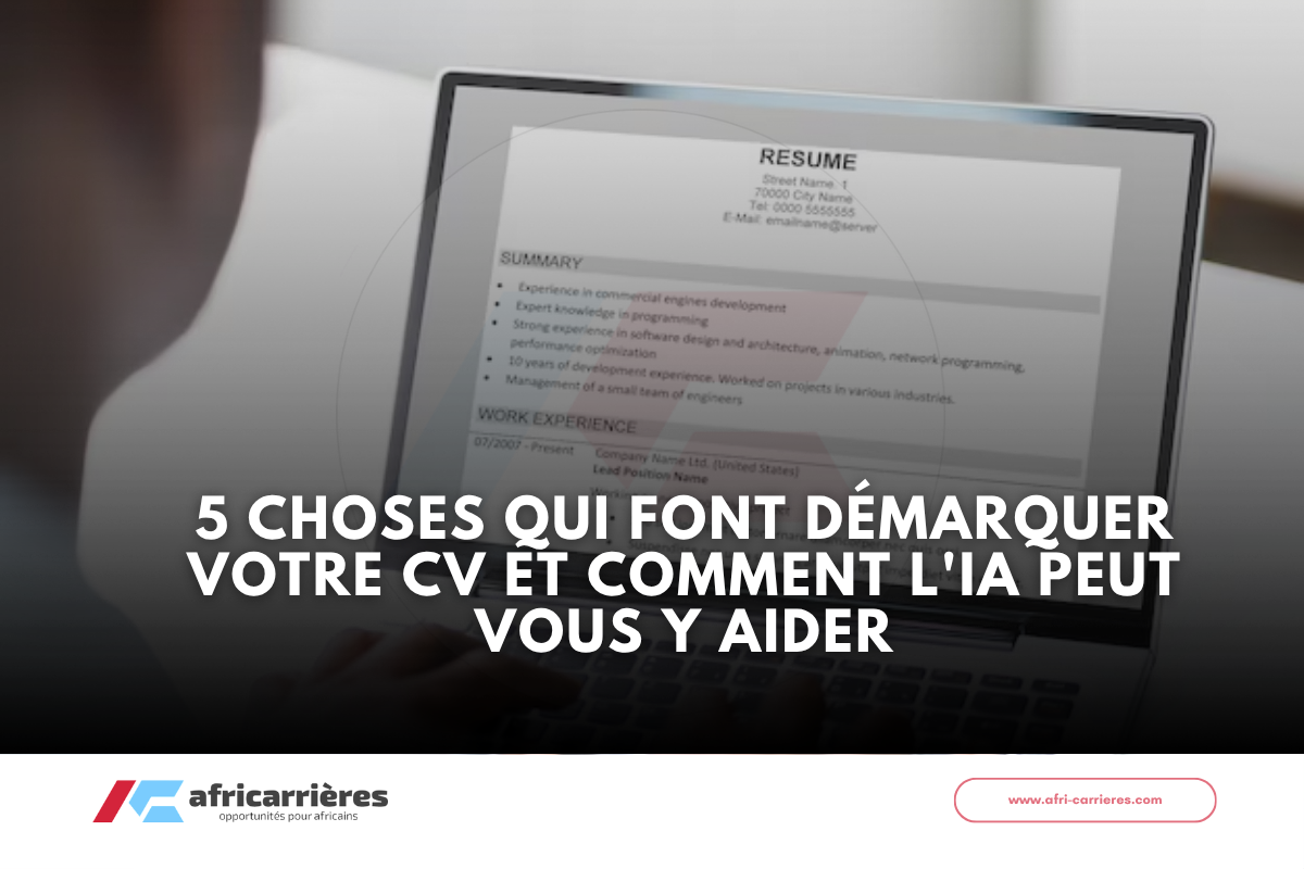 5 Choses qui font démarquer votre CV et comment l'IA peut vous y aider
