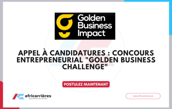 Appel a candidatures Concours Entrepreneurial Golden Business Challenge 2026
