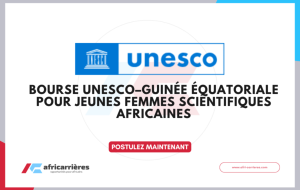 Bourse UNESCO–Guinee Equatoriale 2026 pour jeunes femmes scientifiques africaines