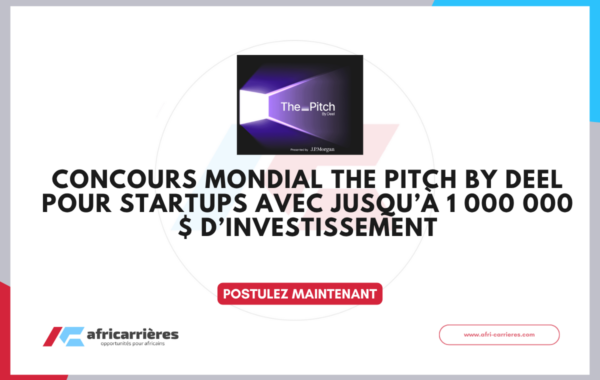 Concours mondial The Pitch by Deel pour startups avec jusqua 1 000 000 dinvestissement