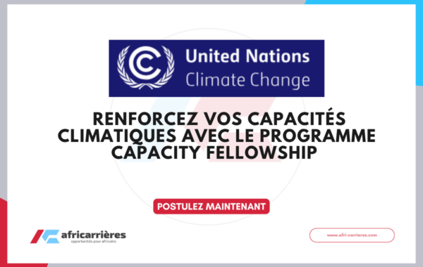 Opportunite exceptionnelle Renforcez vos capacites climatiques avec le programme CAPACITY Fellowship 2026 de la CCNUCC