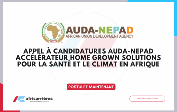 Appel a candidatures AUDA NEPAD 2026 Accelerateur Home Grown Solutions pour la sante et le climat en Afrique