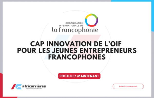 Appel a candidatures CAP Innovation 2026 LOIF soutient les jeunes entrepreneurs francophones