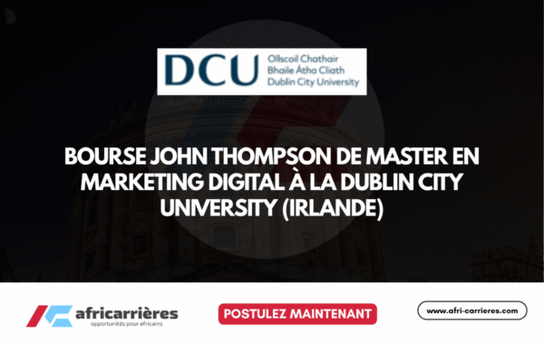 Bourse John Thompson 2026 Master entierement finance en Marketing Digital a la Dublin City University