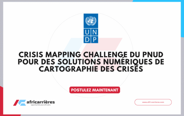 Crisis Mapping Challenge du PNUD 2026 pour des solutions numeriques de cartographie des crises