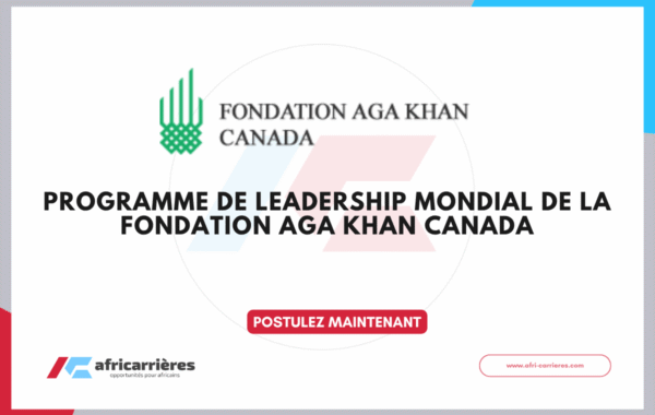 Programme de leadership mondial de la Fondation Aga Khan Canada 2026