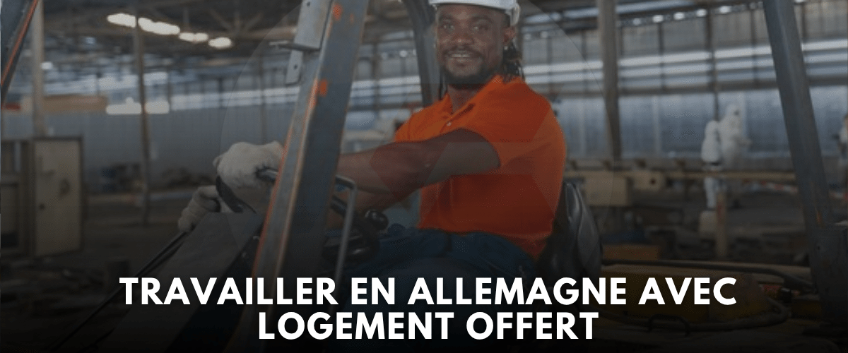 Travailler en Allemagne avec logement offert opportunites disponibles 2026