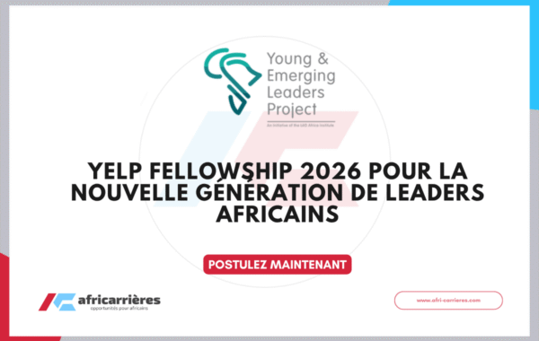 YELP Fellowship 2026 pour la nouvelle generation de leaders africains