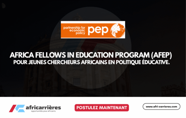 Africa Fellows in Education Program AFEP 2026 pour jeunes chercheurs africains en politique educative 1