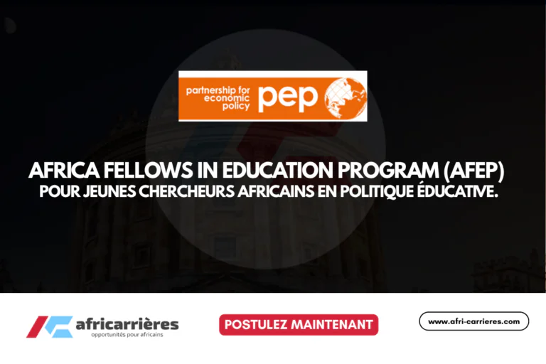 Appel à candidatures : Programme Africa Fellows in Education 2026/2027 6 Africa Fellows in Education Program (AFEP) 2026 pour jeunes chercheurs africains en politique éducative.
