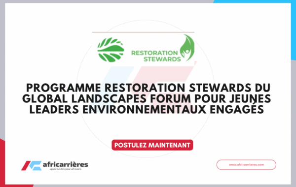 Appel a candidatures Programme Restoration Stewards 2027 du Global Landscapes Forum